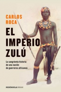 Portada del libro EL IMPERIO ZULÚ: EL SANGRIENTO FINAL DE UNA NACIÓN DE GUERREROS