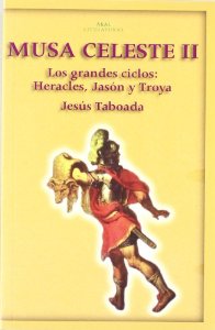 Portada de MUSA CELESTE II. LOS GRANDES CICLOS: HERACLES, JASÓN Y TROYA