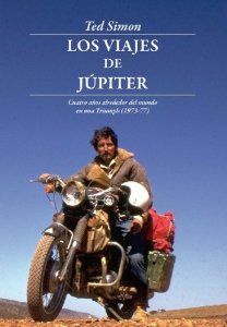 Portada del libro LOS VIAJES DE JÚPITER: CUATRO AÑOS ALREDEDOR DEL MUNDO EN UNA TRIUMPH (1973-1977)