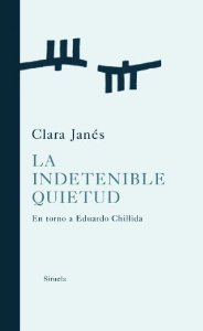 Portada del libro LA INDETENIBLE QUIETUD. EN TORNO A EDUARDO CHILLIDA