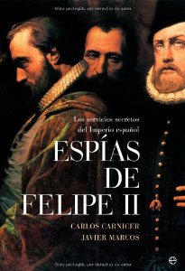 Portada de ESPÍAS DE FELIPE II: LOS SERVICIOS SECRETOS DEL IMPERIO ESPAÑOL