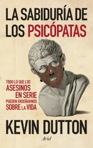 Portada del libro LA SABIDURÍA DE LOS PSICÓPATAS