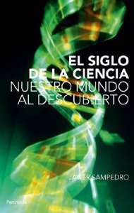 Portada de EL SIGLO DE LA CIENCIA. NUESTRO MUNDO AL DESCUBIERTO