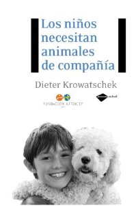 Portada del libro LOS NIÑOS NECESITAN ANIMALES DE COMPAÑÍA