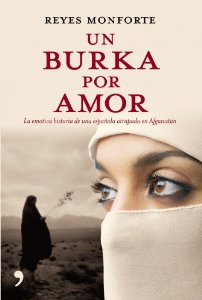 Portada del libro UN BURKA POR AMOR. LA EMOTIVA HISTORIA DE UNA ESPAÑOLA ATRAPADA EN AFGANISTÁN