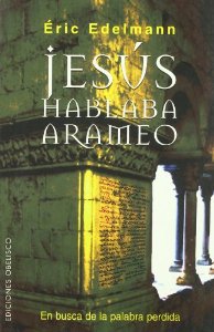 Portada del libro JESÚS HABLABA ARAMEO: EN BUSCA DE LA PALABRA PERDIDA