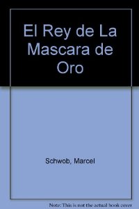 Portada del libro EL REY DE LA MÁSCARA DE ORO