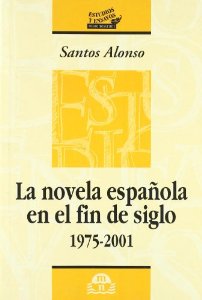 Portada de LA NOVELA ESPAÑOLA EN EL FIN DE SIGLO (1975-2001)