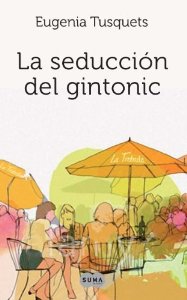 Portada del libro LA SEDUCCIÓN DEL GIN TONIC