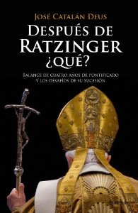 Portada de DESPUÉS DE RATZINGER ¿QUÉ? BALANCE DE CUATRO AÑOS DE PONTIFICADO