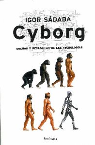 Portada de CYBORG. SUEÑOS Y PESADILLAS DE LAS TECNOLOGÍAS