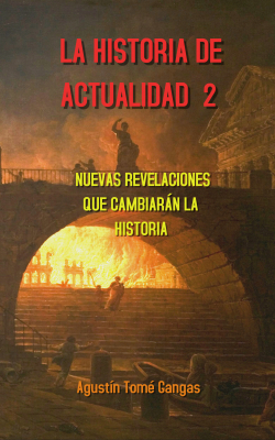 Portada del libro LA HISTORIA DE ACTUALIDAD 2: NUEVAS REVELACIONES QUE CAMBIARÁN LA HISTORIA