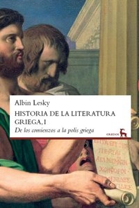 Portada de HISTORIA DE LA LITERATURA GRIEGA I. DE LOS COMIENZOS A LA POLIS GRIEGA