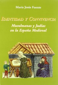 Portada del libro IDENTIDAD Y CONVIVENCIA. MUSULMANAS Y JUDÍAS EN LA ESPAÑA MEDIEVAL