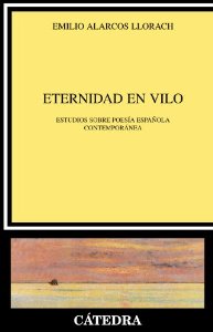 Portada del libro ETERNIDAD EN VILO. ESTUDIOS SOBRE POESÍA ESPAÑOLA CONTEMPORÁNEA