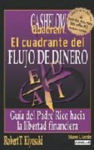 Portada del libro EL CUADRANTE DEL FLUJO DE DINERO. GUÍA DEL PADRE RICO HACIA LA LIBERTAD FINANCIERA