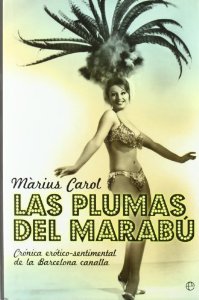 Portada de LAS PLUMAS DEL MARABÚ. CRÓNICA ERÓTICO-SENTIMENTAL DE LA BARCELONA CANALLA