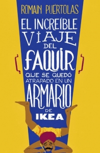 Portada de EL INCREÍBLE VIAJE DEL FAQUIR QUE SE QUEDÓ ATRAPADO EN UN ARMARIO DE IKEA