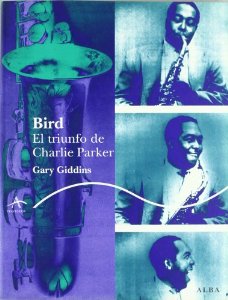 Portada de BIRD. EL TRIUNFO DE CHARLIE PARKER