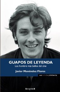 Portada del libro GUAPOS DE LEYENDA. LOS HOMBRES MÁS BELLOS DEL CINE