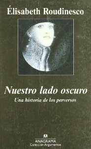 NUESTRO LADO OSCURO. UNA HISTORIA DE LOS PERVERSOS