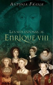 Portada de LAS SEIS ESPOSAS DE ENRIQUE VIII