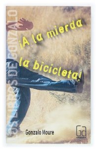 Portada del libro A LA MIERDA LA BICICLETA