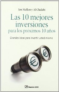 Portada del libro LAS 10 MEJORES INVERSIONES PARA LOS PROXIMOS 10 AÑOS: 10 GRANDES IDEAS EN EL CAMINO HACIA LA PROSPERIDAD