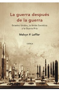 Portada de LA GUERRA DESPUÉS DE LA GUERRA. ESTADOS UNIDOS, LA UNIÓN SOVIÉTICA Y LA GUERRA FRÍA