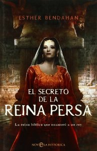 Portada de EL SECRETO DE LA REINA PERSA. LA REINA BÍBLICA QUE ENAMORÓ A UN REY