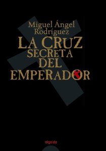 Portada del libro LA CRUZ SECRETA DEL EMPERADOR