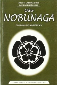 Portada del libro ODA NOBUNAGA. CAMPAÑA DE NAGASHIMA