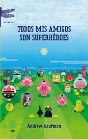 TODOS MIS AMIGOS SON SUPERHÉROES