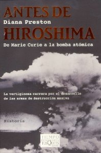 Portada del libro ANTES DE HIROSHIMA. DE MARIE CURIE A LA BOMBA ATÓMICA
