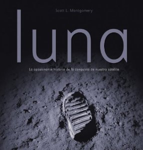 Portada de LUNA. LA APASIONANTE HISTORIA DE LA CONQUISTA DE NUESTRO SATÉLITE