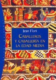 CABALLEROS Y CABALLERÍA EN LA EDAD MEDIA