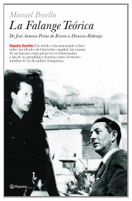 Portada del libro LA FALANGE TEÓRICA: DE JOSÉ ANTONIO PRIMO DE RIVERA A DIONISIO RIDRUEJO