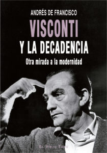 Portada del libro VISCONTI Y LA DECADENCIA. OTRA MIRADA A LA MODERNIDAD