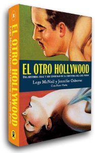 Portada del libro EL OTRO HOLLYWOOD. UNA HISTORIA ORAL Y SIN CENSURAR DE LA INDUSTRIA DEL CINE PORNO