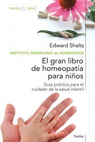 Portada del libro EL GRAN LIBRO DE HOMEOPATÍA PARA NIÑOS. GUÍA PRÁCTICA PARA EL CUIDADO DE LA SALUD INFANTIL