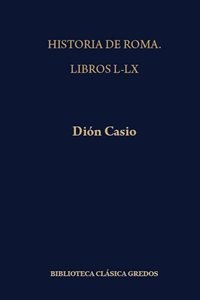 HISTORIA DE ROMA. LIBROS L-LX