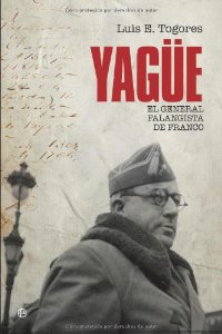 Portada de YAGÜE. EL GENERAL FALANGISTA DE FRANCO