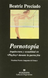 Portada del libro PORNOTOPÍA. ARQUITECTURA Y SEXUALIDAD EN «PLAYBOY» DURANTE LA GUERRA FRÍA
