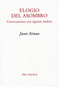 Portada de ELOGIO DEL ASOMBRO. CONVERSACIONES CON AGUSTÍN ANDREU