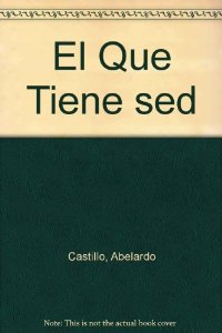 Portada del libro EL QUE TIENE SED