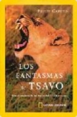 Portada del libro LOS FANTASMAS DE TSAVO. TRAS EL MISTERIO DE LOS LEONES DEL AFRICA ORIENTAL