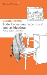 Portada del libro TODO LO QUE UNA TARDE MURIÓ CON LAS BICICLETAS