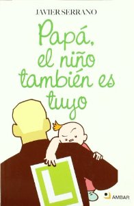 Portada del libro PAPÁ, EL NIÑO TAMBIÉN ES TUYO