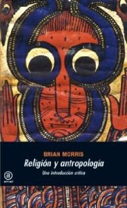 Portada del libro RELIGIÓN Y ANTROPOLOGÍA. UNA INTRODUCCIÓN CRÍTICA