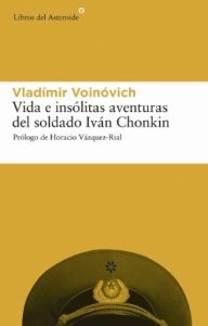 VIDA E INSÓLITAS AVENTURAS DEL SOLDADO IVÁN CHONKIN